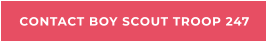 CONTACT BOY SCOUT TROOP 247