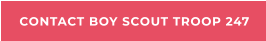 CONTACT BOY SCOUT TROOP 247