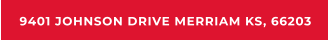 9401 JOHNSON DRIVE MERRIAM KS, 66203