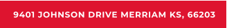 9401 JOHNSON DRIVE MERRIAM KS, 66203