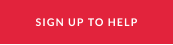 SIGN UP TO HELP