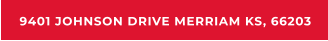9401 JOHNSON DRIVE MERRIAM KS, 66203